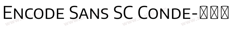 Encode Sans SC Conde字体转换 Encode Sans SC Conde字体转换
